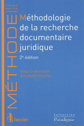 Couverture du livre « Méthodologie de la recherche documentaire juridique (2e édition) » de  aux éditions Larcier