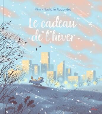 Couverture du livre « Le cadeau de l'hiver » de Nathalie Ragondet et Mim aux éditions Milan