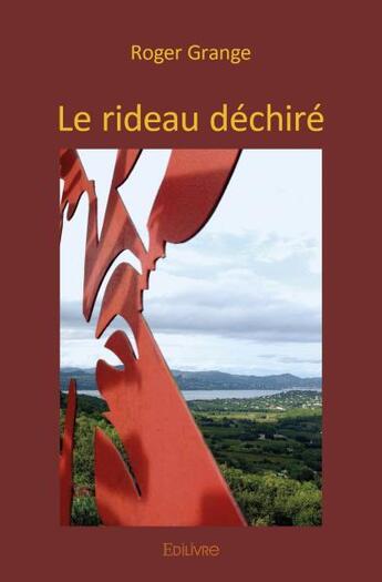 Couverture du livre « Le rideau dechire » de Roger Grange aux éditions Edilivre