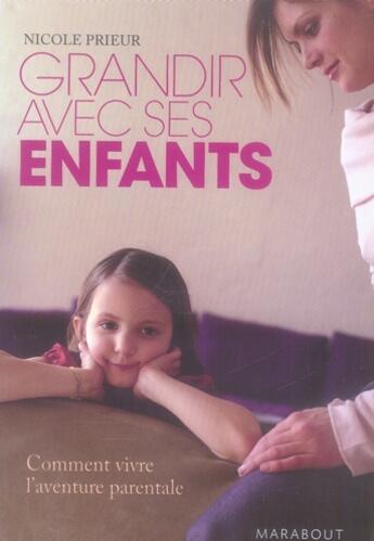 Couverture du livre « Grandir avec ses enfants » de Prieur-N aux éditions Marabout