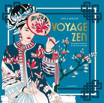 Couverture du livre « Voyage zen : escapades asiatiques & carnet de coloriages » de Ines Carratie aux éditions Marabout