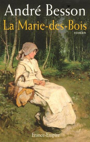 Couverture du livre « La Marie-des-Bois » de Andre Besson aux éditions France-empire