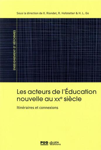 Couverture du livre « Les acteurs de l'éducation nouvelle au XXe siècle ; itinéraires et connexions » de Rita Hofstetter aux éditions Pu De Grenoble