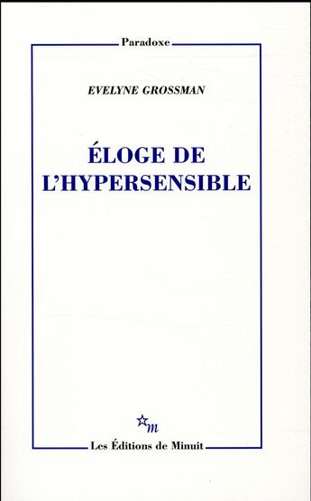 Couverture du livre « Eloge de l'hypersensible » de Evelyne Grossman aux éditions Minuit