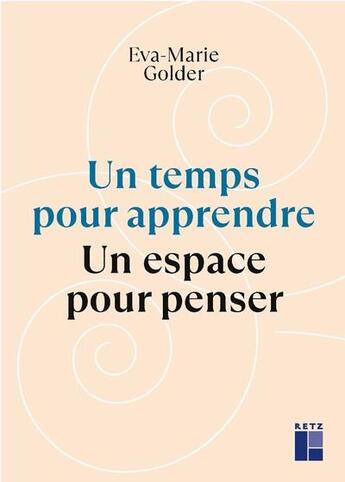 Couverture du livre « Un temps pour apprendre ; un espace pour penser » de Eva-Marie Golder aux éditions Retz