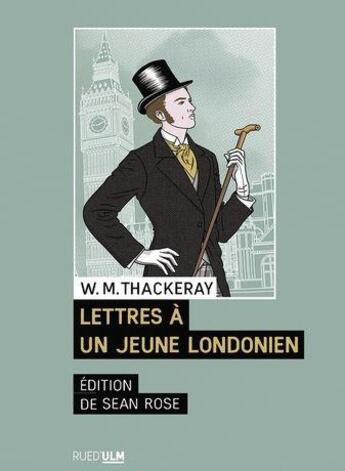 Couverture du livre « Lettres à un jeune londonien » de William Makepeace Thackeray aux éditions Rue D'ulm