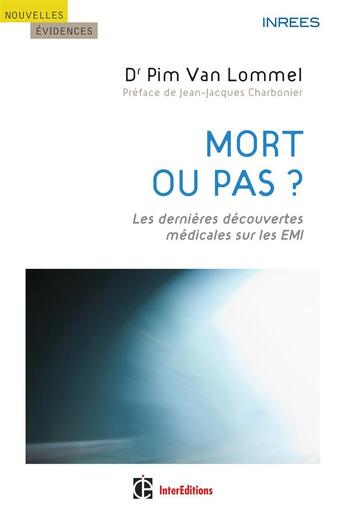 Couverture du livre « Mort ou pas ? - 2e ed. - les dernieres decouvertes medicales sur les emi » de Pim Van Lommel aux éditions Intereditions