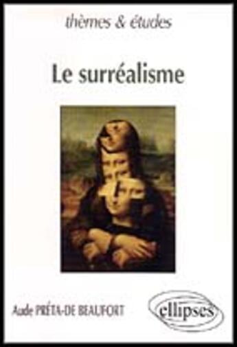 Couverture du livre « Surrealisme (le) » de Preta-De Beaufort aux éditions Ellipses