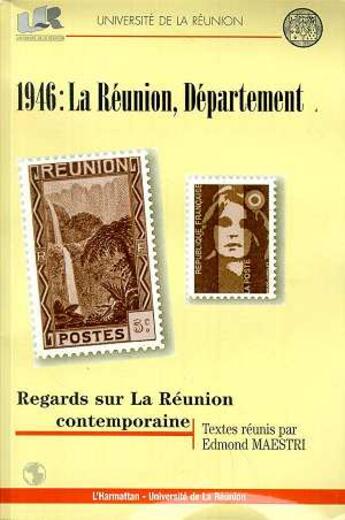 Couverture du livre « 1946 ; la Réunion departement ; regards sur la Réunion contemporaine » de Edmond Maestri aux éditions L'harmattan