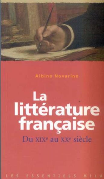 Couverture du livre « La Litterature Francaise Du Xix Au Xx Siecle » de Albine Novarino aux éditions Milan