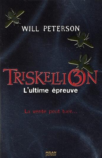 Couverture du livre « Triskellion t.3 ; l'ultime épreuve » de Will Peterson aux éditions Milan