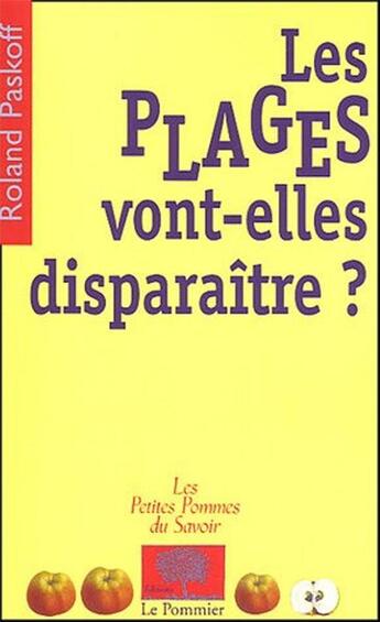 Couverture du livre « Les plages vont-elles disparaitre ? » de Roland Paskoff aux éditions Le Pommier