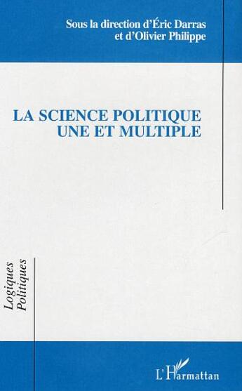 Couverture du livre « La science politique une et multiple » de  aux éditions L'harmattan