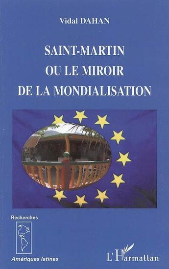 Couverture du livre « Saint-martin ou le miroir de la mondialisation » de Vidal Dahan aux éditions L'harmattan