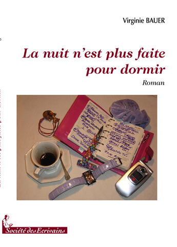 Couverture du livre « La nuit n'est plus faite pour dormir » de Mollet-Bauer V. aux éditions Societe Des Ecrivains