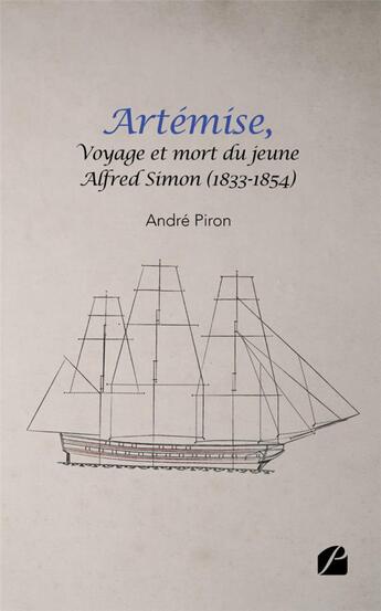 Couverture du livre « Artémise, voyage et mort du jeune Alfred Simon (1833-1854) » de Andre Piron aux éditions Editions Du Panthéon