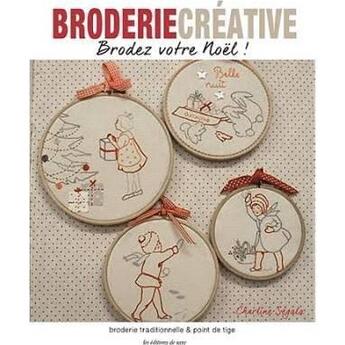 Couverture du livre « Brodez votre Noël ! broderie traditionnelle & point de tige » de Charline Segala aux éditions De Saxe