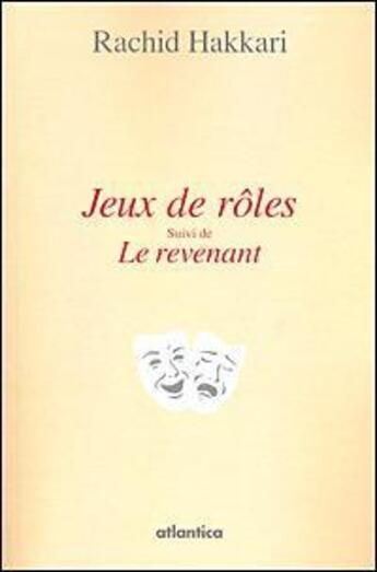 Couverture du livre « Jeux de rôles ; le revenant » de Rachid Hakkari aux éditions Atlantica