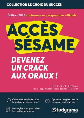 Couverture du livre « Accés, sésame : devenez un crack aux oraux (édition 2023) » de Franck Attelan aux éditions Studyrama