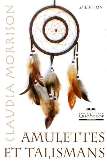 Couverture du livre « Amulettes et talismans (2e édition) » de Morrison Claudia aux éditions Quebecor