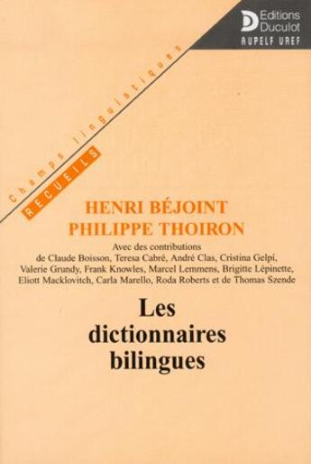 Couverture du livre « Les dictionnaires bilingues » de Bejoint/Thoiron aux éditions De Boeck Superieur