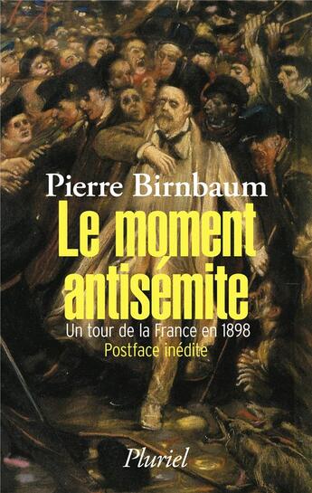 Couverture du livre « Le moment antisémite » de Pierre Birnbaum aux éditions Pluriel