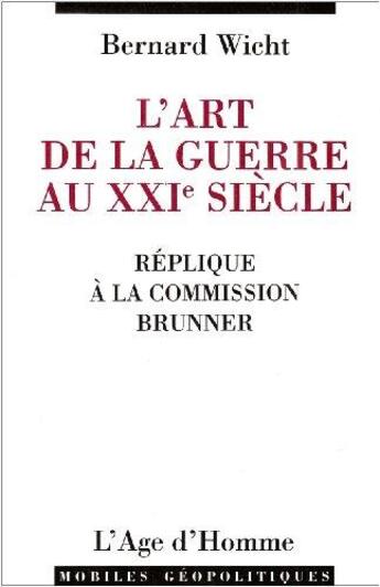 Couverture du livre « L'art de la guerre au xxie siecle » de Bernard Wicht aux éditions L'age D'homme