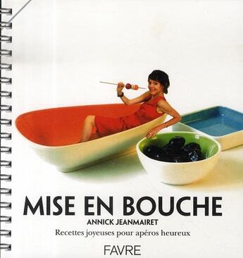 Couverture du livre « Mise en bouche » de Annick Jeanmairet aux éditions Favre