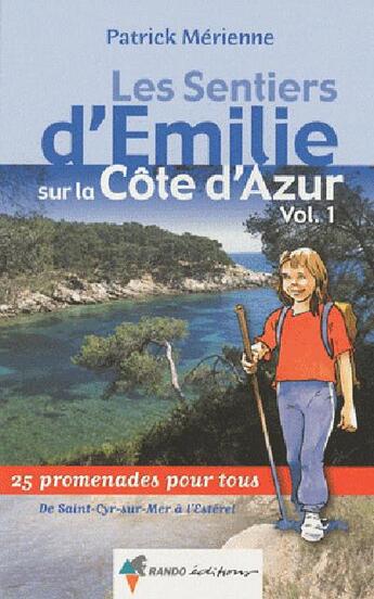 Couverture du livre « Emilie sur la cote d'azur 1 st-cyr-sur-mer a l'esterel » de Patrick Merienne aux éditions Rando