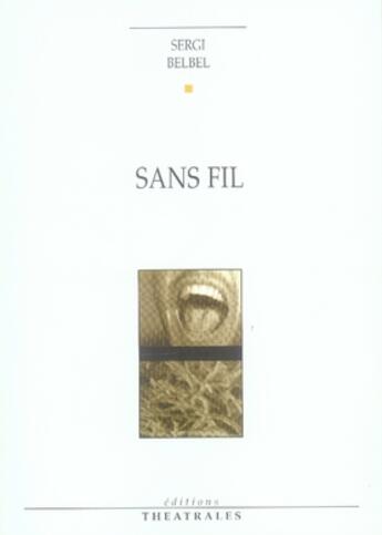 Couverture du livre « Sans fil » de Belbel S aux éditions Theatrales