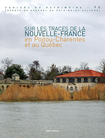 Couverture du livre « Sur les traces de la Nouvelle-France en Poitou-Charentes et au Québec » de  aux éditions Geste