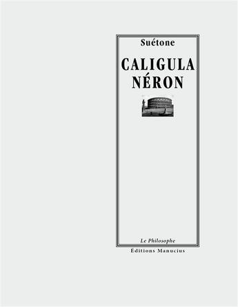 Couverture du livre « Caligula - Néron » de Suetone aux éditions Manucius