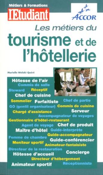 Couverture du livre « Metiers et formations ; du tourisme et de l'hotellerie ; edition 2001 » de Murielle Wolski-Quere aux éditions L'etudiant