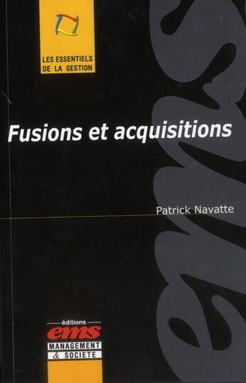 Couverture du livre « Fusions et acquisitions » de Patrick Navatte aux éditions Ems