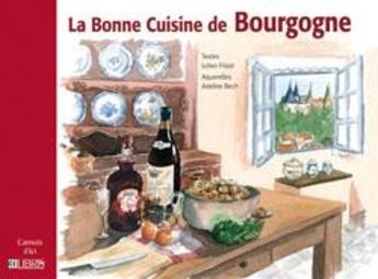 Couverture du livre « La bonne cuisine de Bourgogne » de Julien Frizot et Adeline Bech aux éditions Glenat