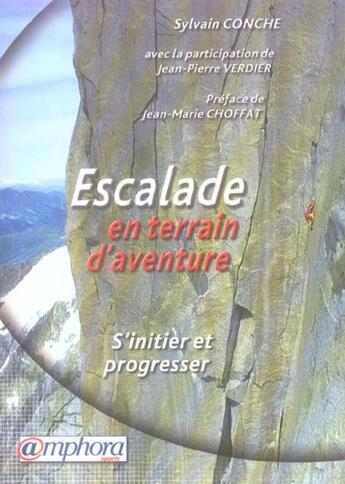 Couverture du livre « Escalade en terrain d'aventure ; s'initier et progresser » de Sylvain Conche aux éditions Amphora