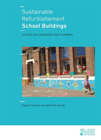 Couverture du livre « Sustainable refurbishement school buildings - a guide for designers and planners » de Sophie Trachte aux éditions Pu De Louvain