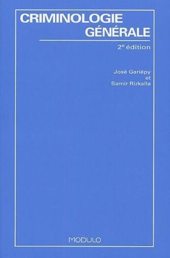 Couverture du livre « Criminologie generale 2e ed » de Gariepy J/Rizka aux éditions Modulo