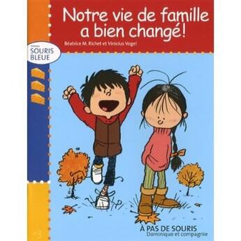 Couverture du livre « Notre vie de famille a bien changé ! » de Vinicius Vogel et Beatrice M. Richet aux éditions Heritage - Dominique Et Compagnie