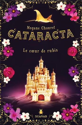 Couverture du livre « Cataracta t.3 : Le coeur de rubis » de Megane Chauret aux éditions Scarab