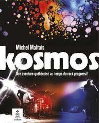 Couverture du livre « Kosmos : une aventure québécoise au temps du rock progressif » de Michel Maltais aux éditions Septentrion