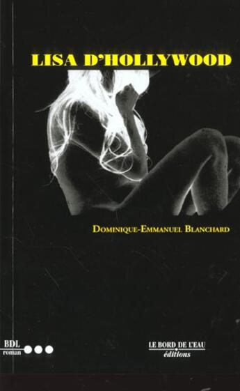 Couverture du livre « Lisa d'Hollywood » de Dominique-Emmanuel Blanchard aux éditions Bord De L'eau
