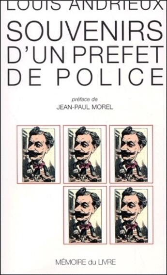 Couverture du livre « Souvenirs d'un préfet de police » de Louis Andrieux aux éditions Memoire Du Livre
