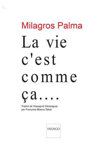 Couverture du livre « La vie, c'est comme ca.... » de Milagros Palma aux éditions Indigo Cote Femmes