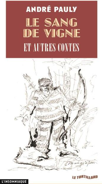 Couverture du livre « Le sang des vigne ; et autres contes » de Paauly Andre aux éditions Insomniaque