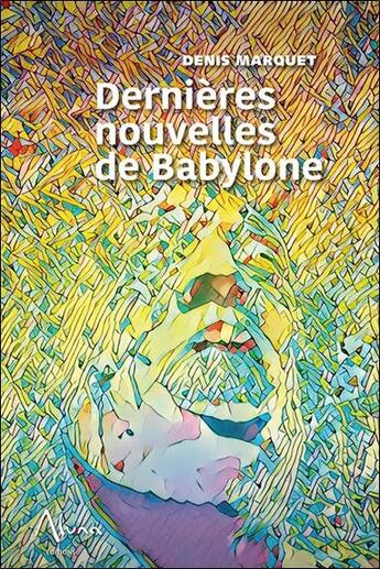 Couverture du livre « Dernières nouvelles de Babylone » de Denis Marquet aux éditions Aluna