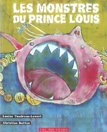 Couverture du livre « Monstres Du Prince Louis » de Tondreau-Levert Loui aux éditions 400 Coups