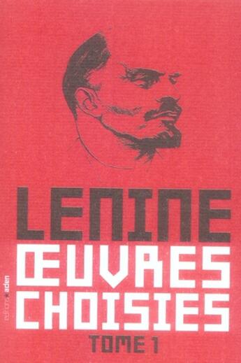 Couverture du livre « Oeuvres choisies T. 1 : L'État et la Révolution, Renégat Kautsky » de Lenine aux éditions Aden Belgique