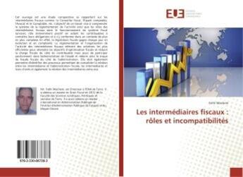 Couverture du livre « Les intermédiaires fiscaux : rôles et incompatibilités » de Fathi Wachem aux éditions Editions Universitaires Europeennes