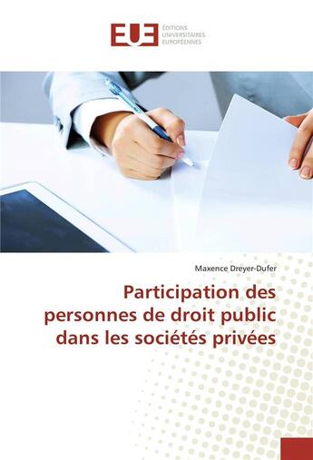 Couverture du livre « Participation des personnes de droit public dans les societes privees » de Dreyer-Dufer Maxence aux éditions Editions Universitaires Europeennes